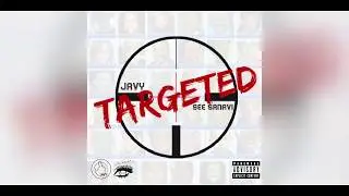 Javy - Targeted Feat. See Sanavi (Lyric Video)