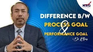 Difference between Process goal and Performance goal | Dr Khan Vlog | KSG India
