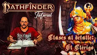 Pathfinder 2 Tutorial // Clases al detalle: El Clérigo
