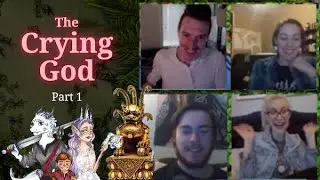 The Crying God - Part 1