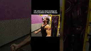 POV : life when you start maxing out every machine at Planet Fitness
