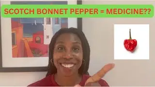 Can Scotch Bonnet Peppers Improve Your Health??//Doctor's Advice