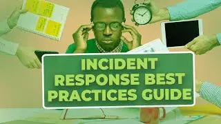 Effective Incident Response: Best Practices and Guidelines | Top Incident Response Best Practices