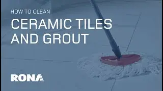 How to Clean Ceramic Tiles and Grout | RONA