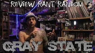 Gray State Review Rant Random #Graystate