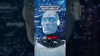 Enhanced Contextual Understanding for Natural Conversations