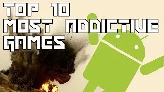 Top 10 Most Addictive Android Games February 2014