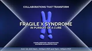Fragile X Syndrome: In Pursuit of a Cure - Webinar Agenda Trailer