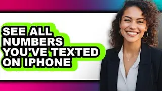 How to See All Numbers You've Texted on Iphone (only Way)