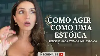 Como Agir de acordo com o Estoicismo 