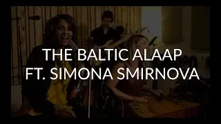 The Baltic Alaap ft. Simona Smirnova - Blue Carpet Sessions