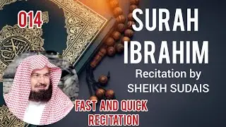 [014] Surah Ibrahim | Recitation by Sheikh Sudais |Fast/Quick in 9 minutes |#quranrecitation #quran