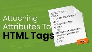Learn to Attach Attributes to HTML tags | Eduonix