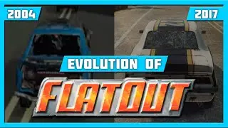 EVOLUTION OF FLATOUT GAMES (2004-2017)