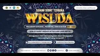 DAY 2 - WISUDA PROGRAM SARJANA, MAGISTER, DAN DOKTOR KE-140 | UIN SYARIF HIDAYATULLAH JAKARTA