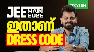 JEE Main 2026: ഇതാണ് Dress Code | Xylem Plus Two NEET / JEE