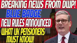 Breaking: DWP Confirms Blue Badge Shake-Up &ndash; Pensioners Affected in 2025