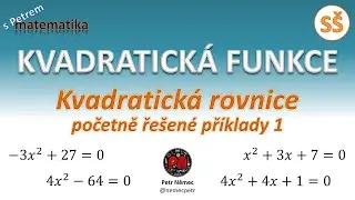 Kvadratická rovnice - řešené příklady 1 - matematika SŠ
