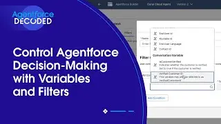 Control Agentforce Decision Making with Variables and Filters | Agentforce Decoded