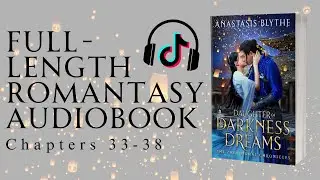 [Romantasy Audiobook] Daughter of Darkness and Dreams | Chapters 33-38