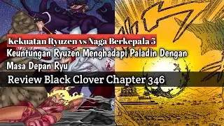 Kekuatan Ryuzen Mengalahkan Naga Berkepala 5 💥 &bull; Review Manga Black Clover Chapter 346