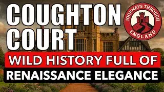 Fame, intrigue, conspiracy  you'll find it all at Coughton Court - Journey No.12