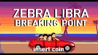 ZEBRA LIBRA // BREAKING POINT [M.V]
