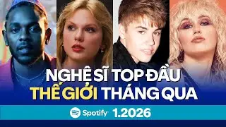 Top 50 Nghệ Sĩ Được Nhiều Người Nghe Nhất Spotify To&agrave;n Cầu Th&aacute;ng Qua (1.2026) | Monthly Listeners