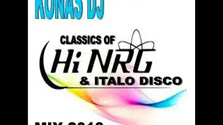 KONAS DJ - CLASSICS OF HI NRG & ITALO DISCO (MIX 2018)