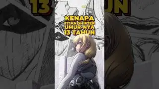 KENAPA TITAN SHIFTER UMURNYA CUMA 13 TAHUN? #aot #shorts
