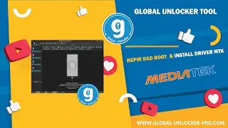 Fix MTK Driver & Repiar Dead Boot A12 & A32  By Global Unlocker Tool