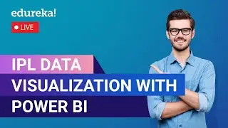 IPL Data Visualization with Power BI  | Power BI Data Visualization | Edureka | Power BI Live