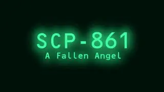 SCP-861 - A Fallen Angel [Classic]