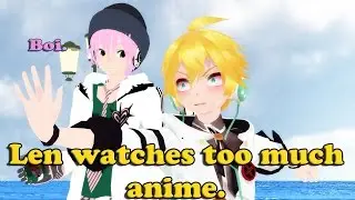 [MMD Short] Len watches too much anime.. [DL in Desc]