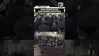 Syria Church holds Mass Prayers in Damascus to mourn Suicide Bombing victims
