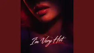 I&lsquo;m very hot (Gloomy Instrumental)