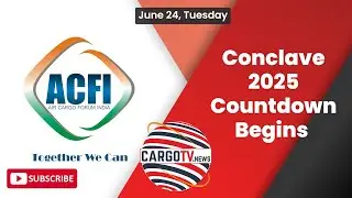 Conclave 2025 Countdown Begins | ACFI | Air Cargo Forum India | Cargo TV News