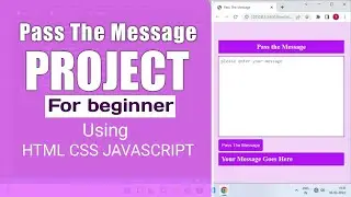 PASS THE MESSAGE - make a Basic project  using Html/CSS/JavaScript