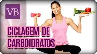 Ciclagem de Carboidratos - Você Bonita (13/12/17)