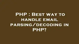 PHP : Best way to handle email parsing/decoding in PHP?