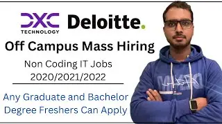 Deloitte , DXC Hiring Freshers Non Coding Off Campus IT Jobs 2022 | Off campus Job