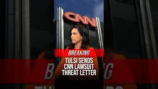 Lawsuit Threat to CNN by Tulsi Gabbard Legal Team
