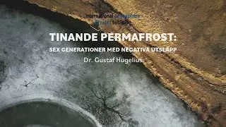 Tinande Permafrost: Sex generationer med negativa utsl&auml;pp av Dr. Gustaf Hugelius