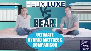 Bear Hybrid vs Helix Luxe Hybrid Mattress Comparison Review 2019 - Who Wins?