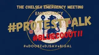 [LIVE] 🚨CHELSEA FANS EMERGENCY MEETING PROTEST🚨.#BLUECOOUT #DIRECTORSOUT HOST @DOOBZ-@DJSAV @BIGAL