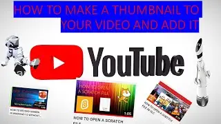 HOW TO MAKE A THUMNAIL TO YOUR YOUTUBE VIDEO AND ADD IT