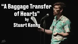 Stuart Kenny - A Baggage Transfer of Hearts || Spoken Word ||