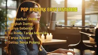 Pop Akustik Easy Listening – Lembut & Nyaman 🎶✨