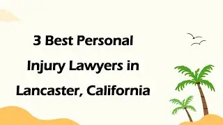 3 Best Personal Injury Lawyers in Lancaster, California | Personal Injury Attorneys