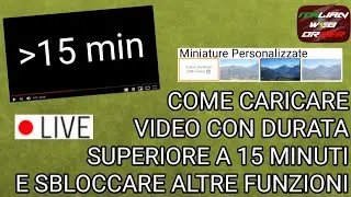 📱COME CARICARE VIDEO CON DURATA SUPERIORE A 15 MINUTI SU YOUTUBE 📱 by TheItalianWebOrder